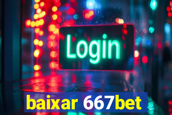 baixar 667bet
